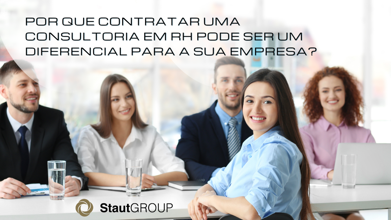 Por Que Contratar Uma Consultoria De Rh Pode Ser Um Diferencial Para A